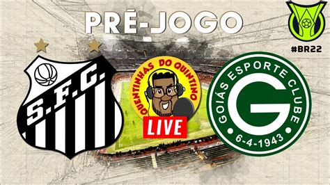 Live Pr Jogo Santos X Goi S Brasileir O Youtube