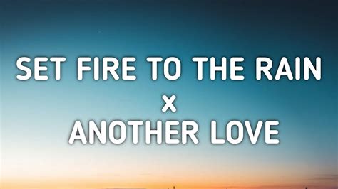 Adele X Tom Odell Set Fire To The Rain X Another Love Lyrics