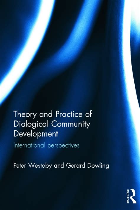 Theory And Practice Of Dialogical Community Development International