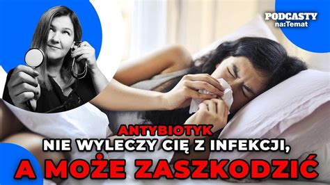 Antybiotyk nie działa na wirusy Nie wyleczy z infekcji a może