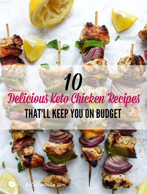 10 Delicious Keto Chicken Recipes That Ll Keep You On Budget Xo Katie Rosario