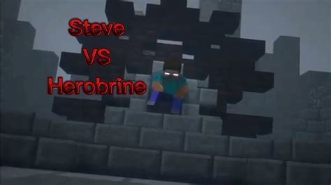 Steve Vs Herobrine Minecraft Animation Youtube