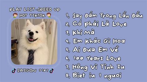 Playlist Speed Up Nhạc Việt 2022 Hot TikTok Nhạc Speed Up hot trend được sử dụng nhiều nhất