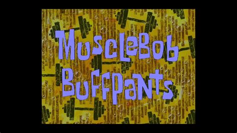 What Do You Rate On This Spongebob Episode Musclebob Buffpants Youtube