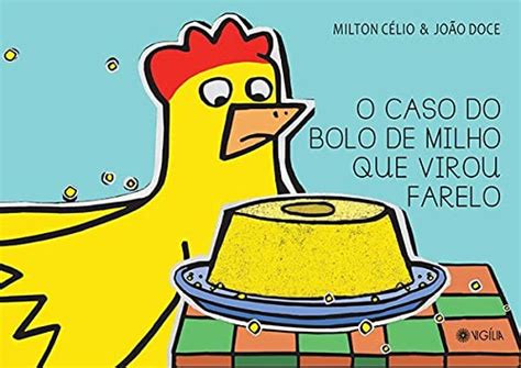 O CASO DO BOLO DE MILHO QUE VIROU FARELO Amazon Es Libros