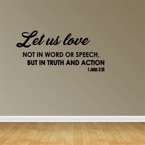 Wall Decal Quote Let Us Love Not In Word Or Speech But In Truth And