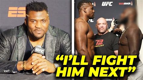 Francis Ngannou Finally Reveals His Next Opponent And It S Not Who You