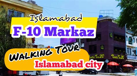 F 10 Markaz Islamabad Walking In F10 Markaz Street View Of