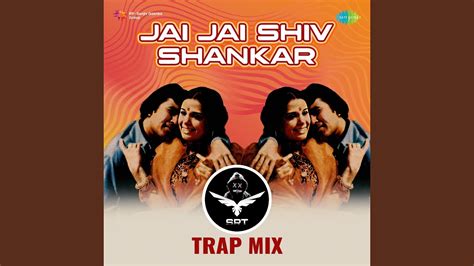 Jai Jai Shiv Shankar Srt Trap Mix Youtube Music