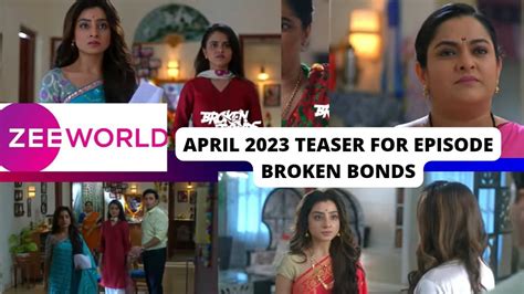 Zee World Broken Bonds April Broken Bonds April Full Teaser