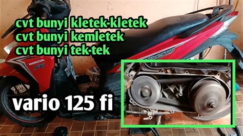 Cvt Vario Bunyi Kletek Kletek Penyebab Dan Perbaikan Nya Youtube