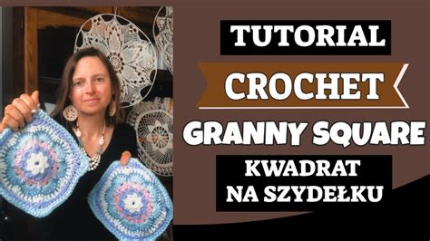 Kwadrat na szydełku tutorial krok po kroku Model nr 1 Moda na Bio