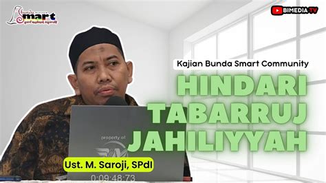 Hindari Tabarruj Jahiliyyah Kajian Bunda Smart Community