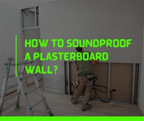 How To Soundproof A Plasterboard Wall 7 Working Methods Quiet Home Life