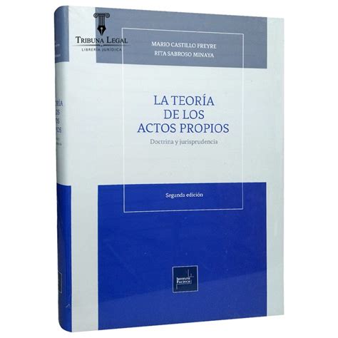 LA TEORIA DE LOS ACTOS PROPIOS DOCTRINAS Y JURISPRUDENCIA