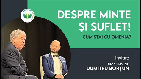 Despre Minte I Suflet Cum Stai Cu Omenia Dumitru Bor Un