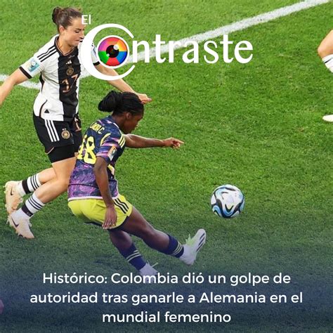 Hist Rico Colombia Di Un Golpe De Autoridad Tras Ganarle A Alemania