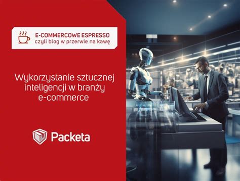 Wykorzystanie Sztucznej Inteligencji W E Commerce Packeta