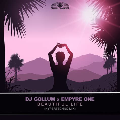 Empyre One Dj Gollum Beautiful Life Hypertechno Extended Mix