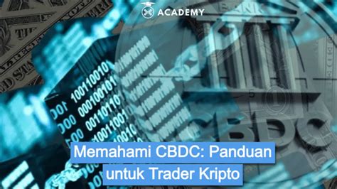 Memahami CBDC Panduan Untuk Trader Kripto