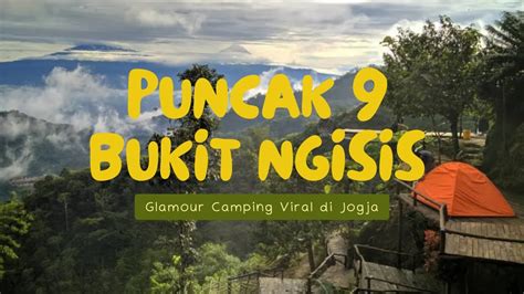 Puncak Bukit Ngisis Kulon Progo Tempat Camping Enak Dan Sejuk Di