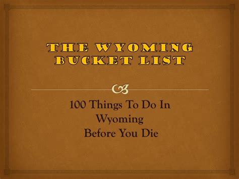 Heres Our Wyoming Bucket List To Use As You Roam Free Learn More At