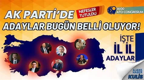 AK Parti de tüm adaylar bugün belli oluyor