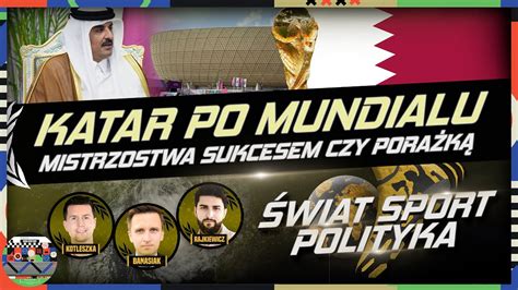 KATAR PÓŁ ROKU PO MUNDIALU JAK ZMIENIŁ SIĘ KRAJ CO ZE STADIONAMI