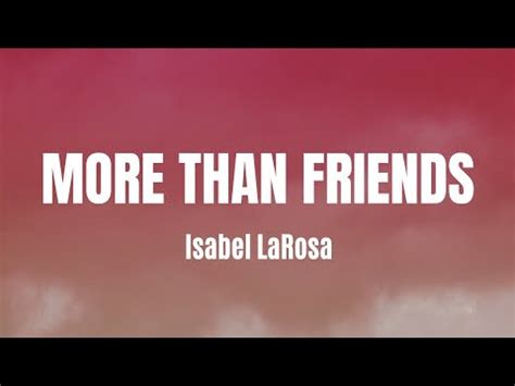 More Than Friends Lyrics Isabel Larosa Youtube