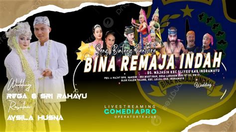 Live Streaming Sandiwara Bina Remaja Indah Bag Malam Hajatnya Bpk