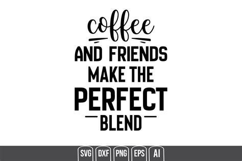 Coffee And Friends Make The Perfect Blen Graphic By Creativemim2001