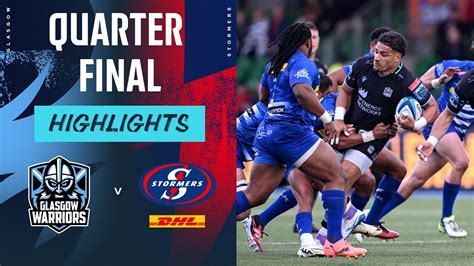 Glasgow Warriors V DHL Stormers Instant Highlights Quarter Final