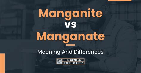 Manganite vs Manganate: Meaning And Differences