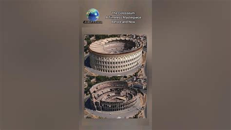 A Timeless Masterpiece The Colosseums Past And Present Amptfied