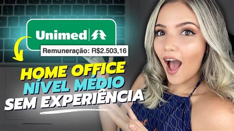 UNIMED CONTRATANDO ASSISTENTE HOME OFFICE NÍVEL MÉDIO SEM EXPERIÊNCIA