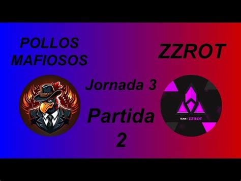 JORNADA 3 ZZROT VS POLLOS MAFIOSOS PARTIDA 2 YouTube