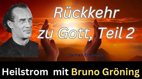 Heilstrom mit Bruno Gröning Rückkehr zu Gott Teil 2 heilstrom liebe