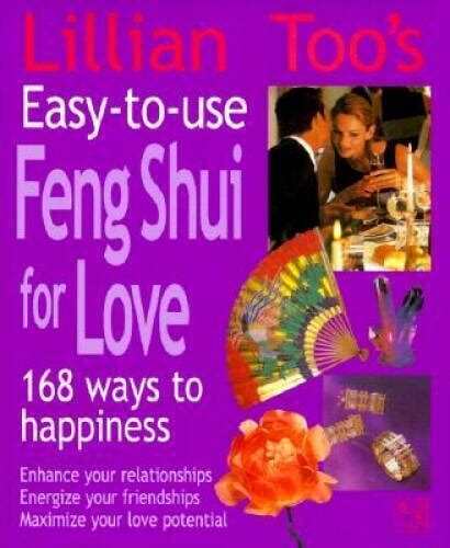 Lillian Toos Easy To Use Feng Shui For Love Ways To Happiness