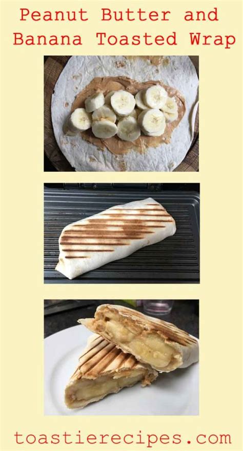 Peanut Butter And Banana Toasted Wrap Toastie Recipes