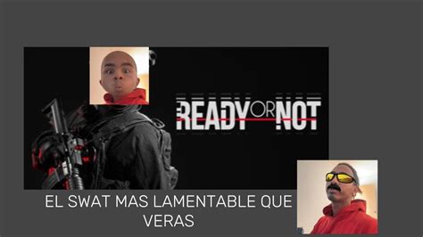 VUELEVE EL SWAT MAS LAMENTABLE DE LA VIDA YouTube