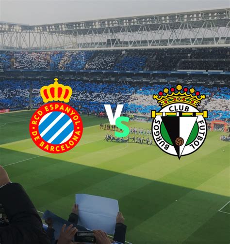 Entradas Rcd Espanyol Burgos Cf T Bstadium