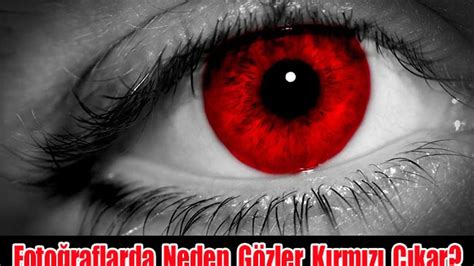 Fotoğraflarda Neden Gözler Kırmızı Çıkar