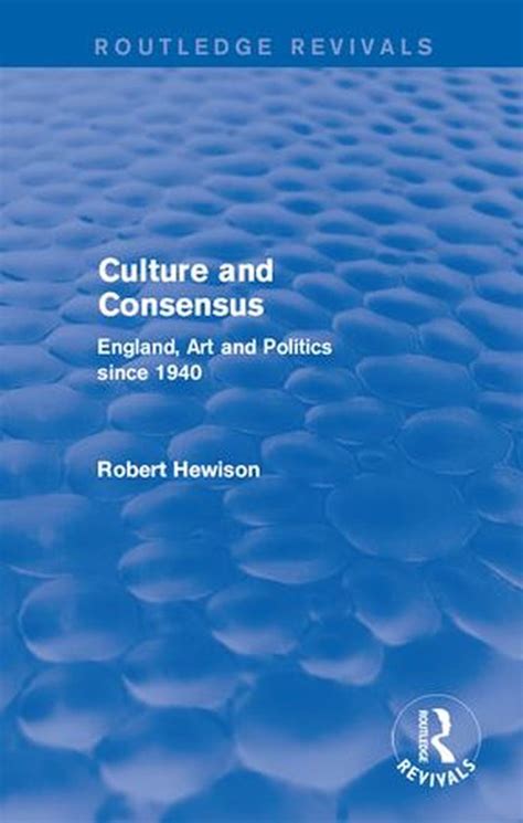 Routledge Revivals Culture And Consensus Routledge Revivals Ebook