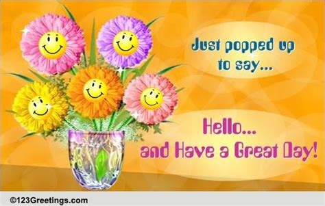 Have A Great Day Free Hello Ecards Greeting Cards 123 Greetings