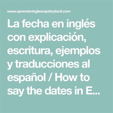 La Fecha En Inglés Con Explicación Escritura Ejemplos Y Traducciones Al Español How To Say