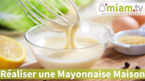 Comment Faire Une MAYONNAISE MAISON Conseils De PRO YouTube