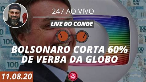 Live Do Conde Bolsonaro Corta 60 De Verba Da Globo YouTube