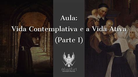 Vida Contemplativa E Vida Ativa Um Conselho De Vida Espiritual Do