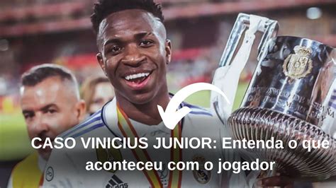 Entenda O Caso Do Jogador Vinicius Jr Youtube