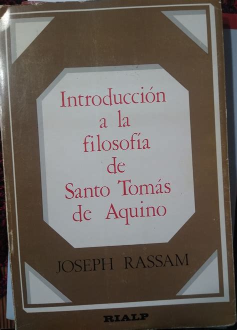 INTRODUCCIÓN A LA FILOSOFÍA DE SANTO TOMÁS DE AQUINO by JOSEPH RASSAM